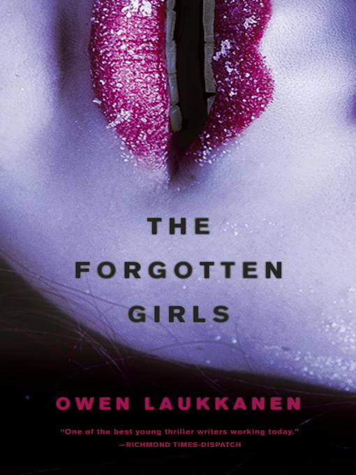 Title details for The Forgotten Girls by Owen Laukkanen - Available